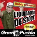 Gran Pueblo - Rubio presenta Liquidacion de Stock