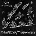 The Melting / The Day We Die