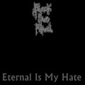 Eternal Is My Hate