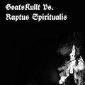 Goatskullt Vs. Raptus Spiritualis