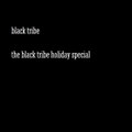 The Black Tribe Holiday Special
