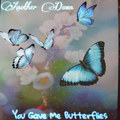 You Gave Me Butterflies