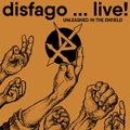 Disfago...live! Unleashed in the Enfield