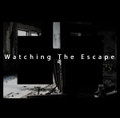 Watching The Escape