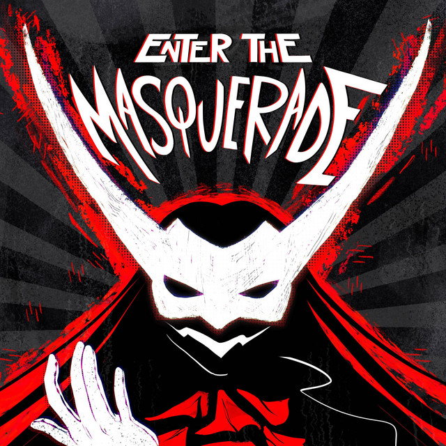 Enter The Masquerade