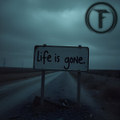 Life is Gone
