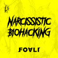 Narcissistic Biohacking