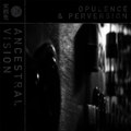 OPULENCE & PERVERSION