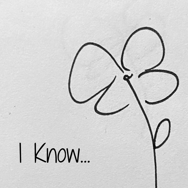 I Know..