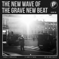 v/a - The New Wave of the Grave New Beat Volume II