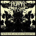 Pathetic Human Parasites