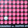 DUSTER 69 vs CALAMUS