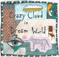 Crazy Cloud in Dream World
