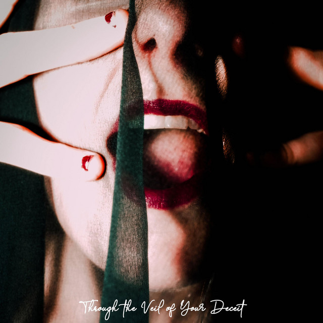 Through The Veil Of Your Deceit