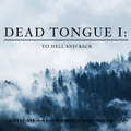 Dead Tongue I: To Hell and Back