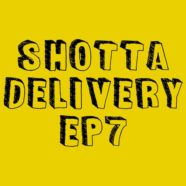SHOTTA DELIVERY Ep.07