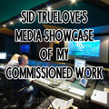 Sid Truelove's Media Showcase of Commissioned Work