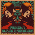 NEBULA & BLACK RAINBOWS -  In Search Of The Cosmic Tale: Crossing The Galactic Portal