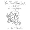 You Think That Is A Secret, But It Never Has Been One