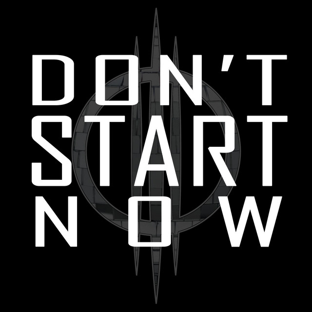 Don't Start Now