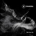 CRANE006 - We Grow Up