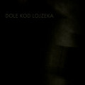 Dole Kod Lojzeka