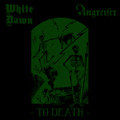 To Death (White Dawn / Angreifer Split)