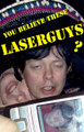 You believe these Laserguys?