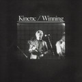 Kinetic / Winning