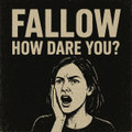 Fallow - How dare You?