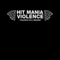 Hit Mania Violence "Violence Still Remains"