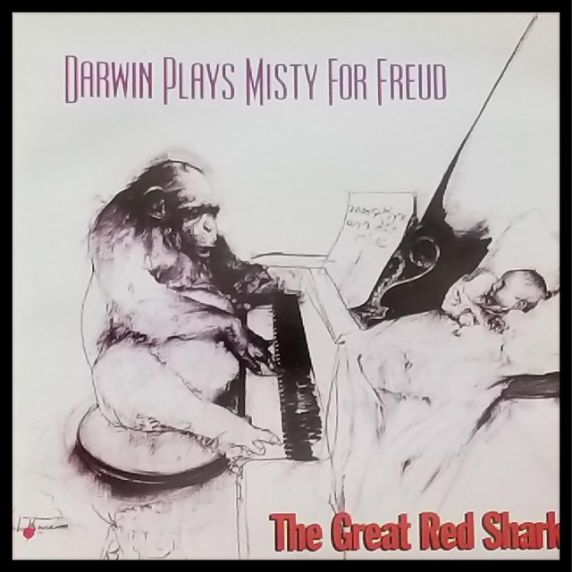 Darwin Plays Misty for Freud