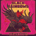 BLACK RAINBOWS - HAWKDOPE Reissue