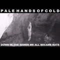 Down In The Sewer We All Became Rats (ALBUM)