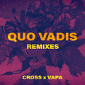 [EP] QUO VADIS (REMIXES) (with Cross)