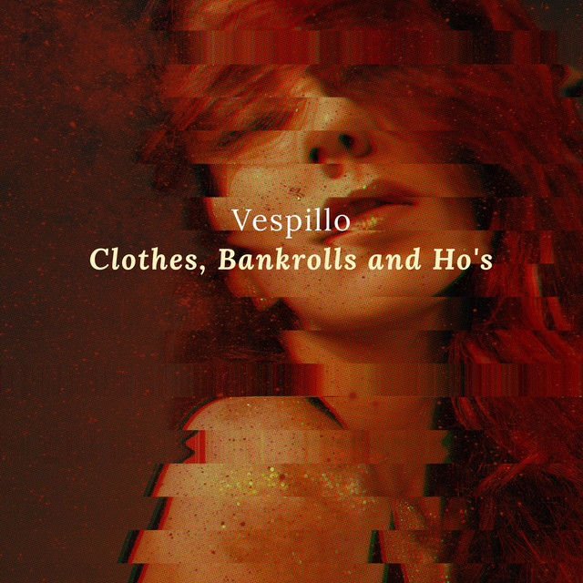 Clothes, Bankrolls and Ho's
