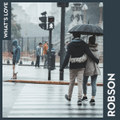 Robson - What's Love