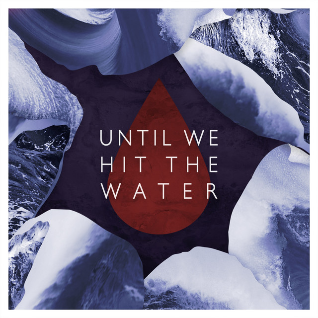 Until We Hit the Water