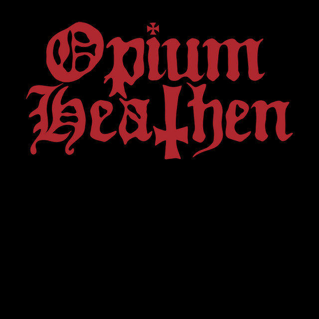 Opium Heathen
