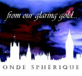 From Our Glaring Gold...