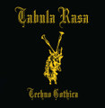 Tabula Rasa - Techno Gothica (2005)