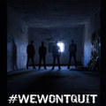 #WEWONTQUIT (Pre-Production)