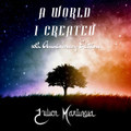 A WORLD I CREATED (10th Anniversary Edition)
