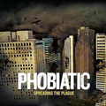 Phobiatic Spreading the Plague