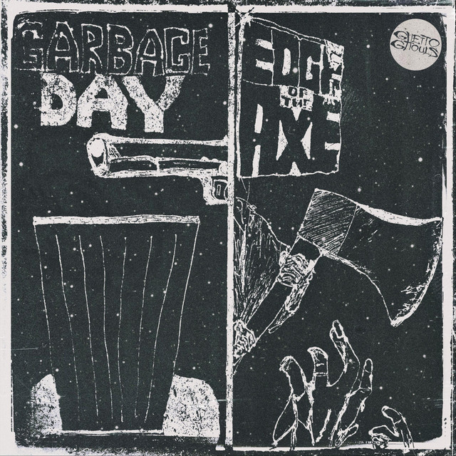 Garbage Day / Edge of the Axe