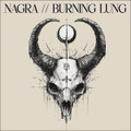 NAGRA // BURNING LUNG