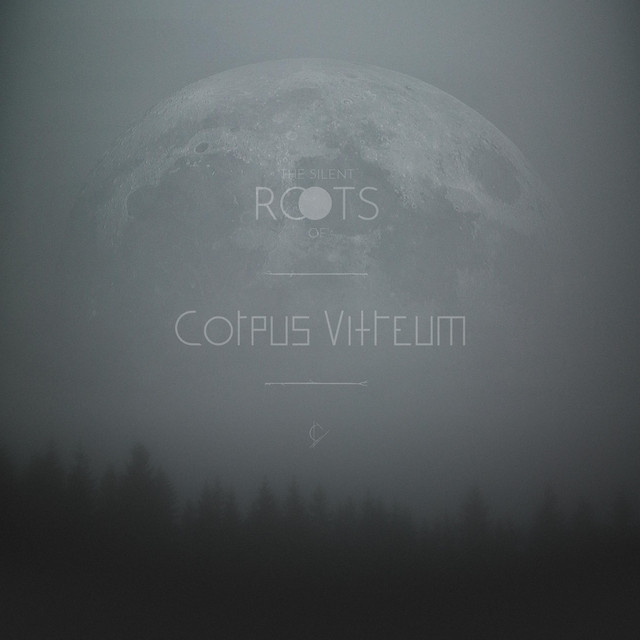 The Roots of: Corpus Vitreum