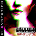 Silent Hill,Chill & Kill  Vol . I