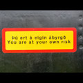 You Are At Your Own Risk