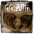 Split-prod. Case #1 - GG Allin